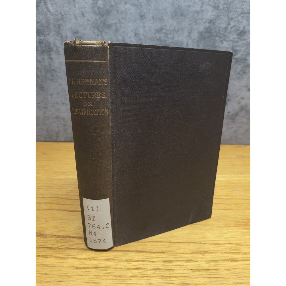 Lectures on the doctrine of justification Newman, John Henry 1874 Third Edition